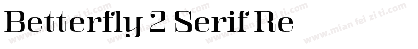 Betterfly 2 Serif Re字体转换